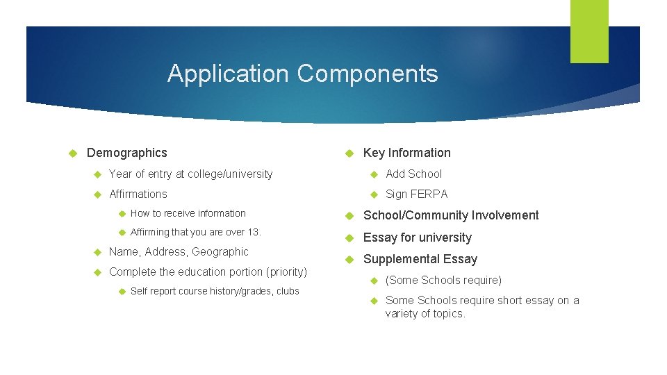 Application Components Demographics Key Information Year of entry at college/university Add School Affirmations Sign