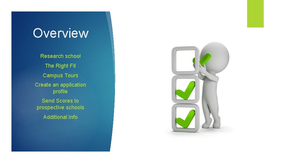 Overview Research school The Right Fit Campus Tours Create an application profile Send Scores