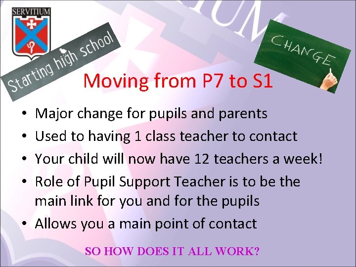 Moving from P 7 to S 1 Major change for pupils and parents Used