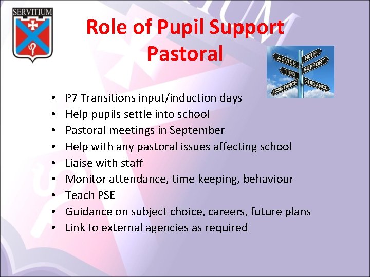 Role of Pupil Support Pastoral • • • P 7 Transitions input/induction days Help