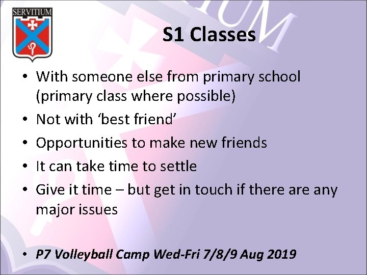 S 1 Classes • With someone else from primary school (primary class where possible)