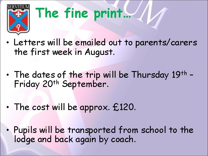 The fine print… • Letters will be emailed out to parents/carers the first week