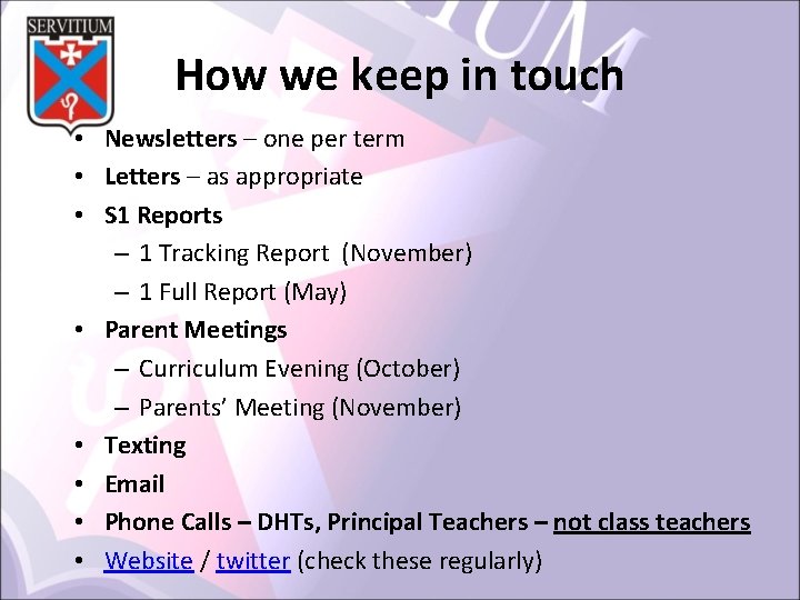 How we keep in touch • Newsletters – one per term • Letters –