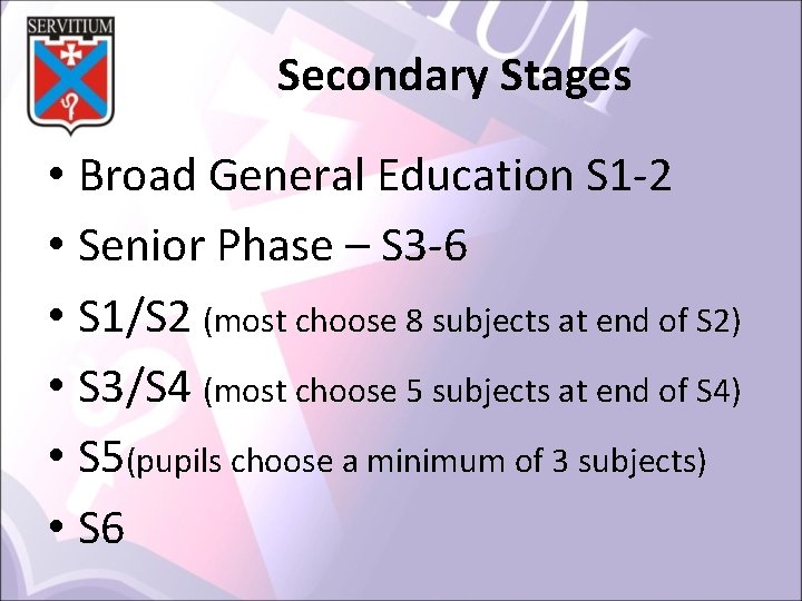 Secondary Stages • Broad General Education S 1‐ 2 • Senior Phase – S