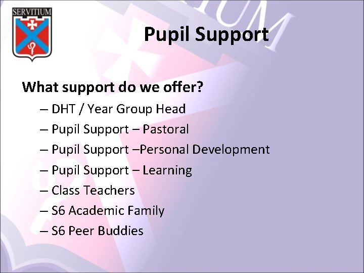 Pupil Support What support do we offer? – DHT / Year Group Head –