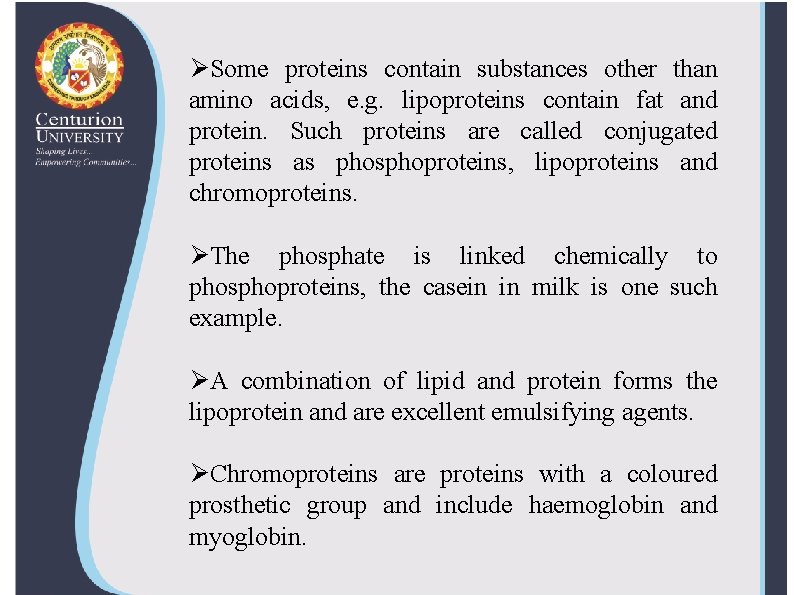ØSome proteins contain substances other than amino acids, e. g. lipoproteins contain fat and ØSome proteins contain substances other than amino acids, e. g. lipoproteins contain fat and