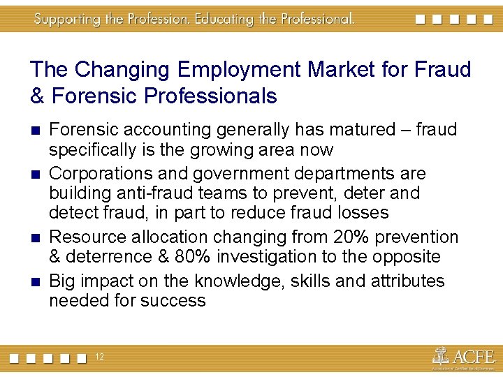 The Changing Employment Market for Fraud & Forensic Professionals Forensic accounting generally has matured