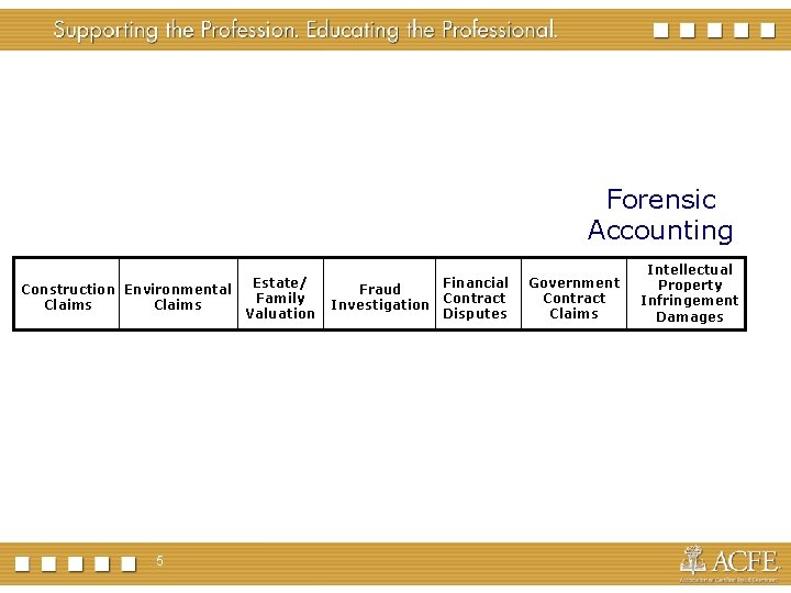 Forensic Accounting Construction Environmental Claims 5 Estate/ Family Valuation Financial Fraud Contract Investigation Disputes