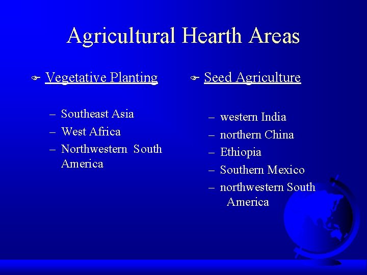 Agricultural Hearth Areas F Vegetative Planting – Southeast Asia – West Africa – Northwestern