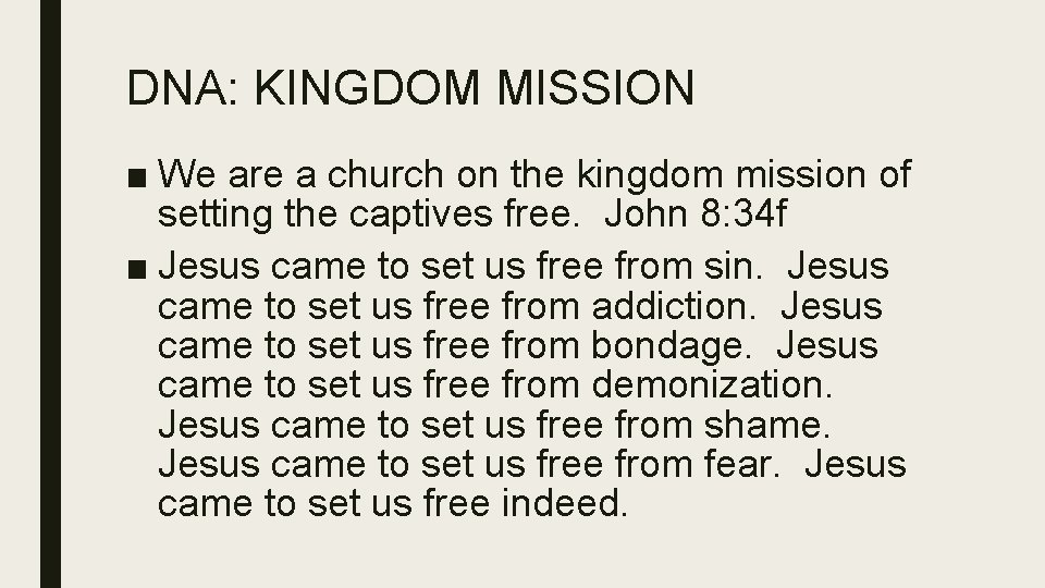 DNA: KINGDOM MISSION ■ We are a church on the kingdom mission of setting