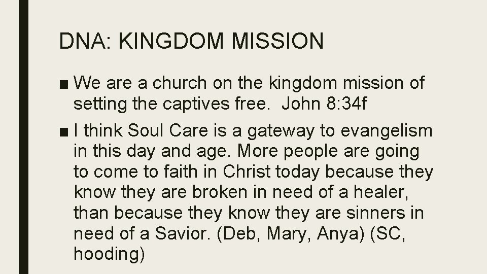 DNA: KINGDOM MISSION ■ We are a church on the kingdom mission of setting