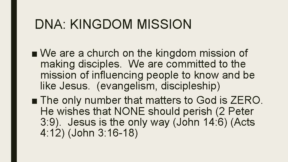 DNA: KINGDOM MISSION ■ We are a church on the kingdom mission of making