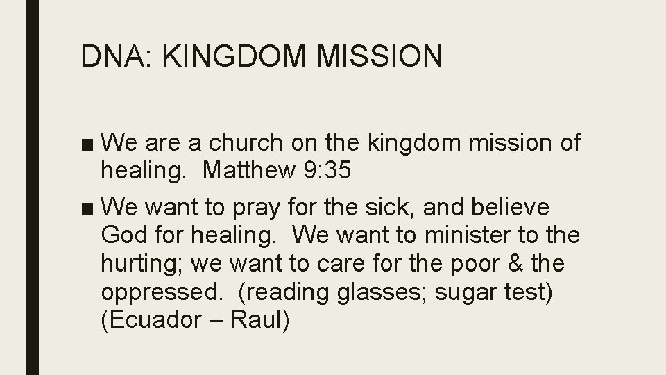 DNA: KINGDOM MISSION ■ We are a church on the kingdom mission of healing.