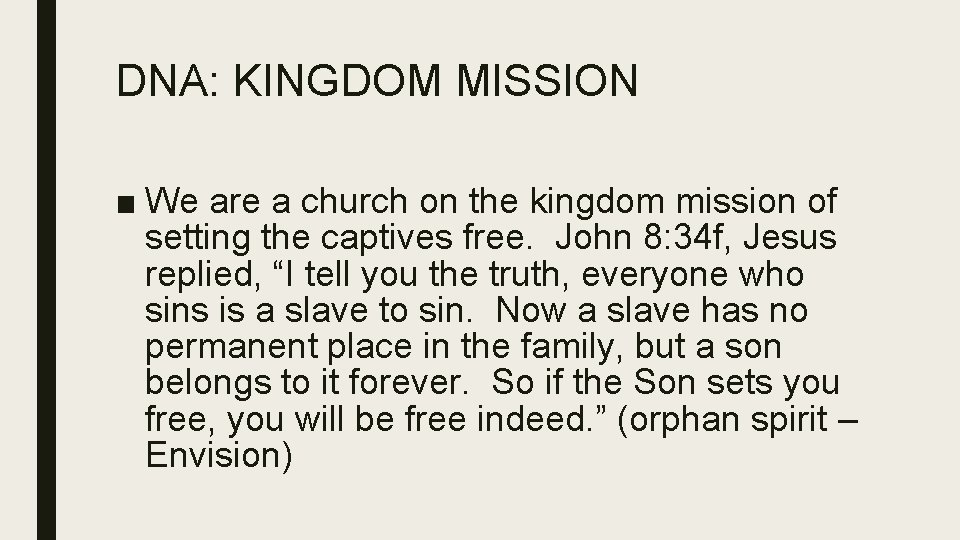 DNA: KINGDOM MISSION ■ We are a church on the kingdom mission of setting