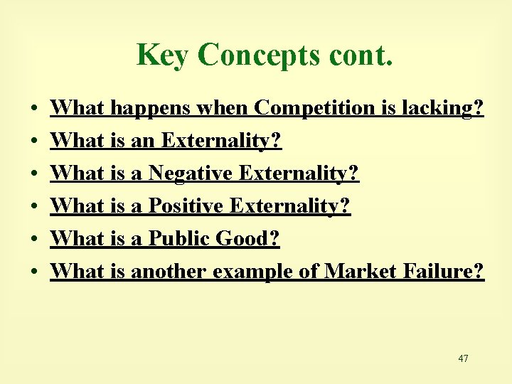 Key Concepts cont. • • • What happens when Competition is lacking? What is