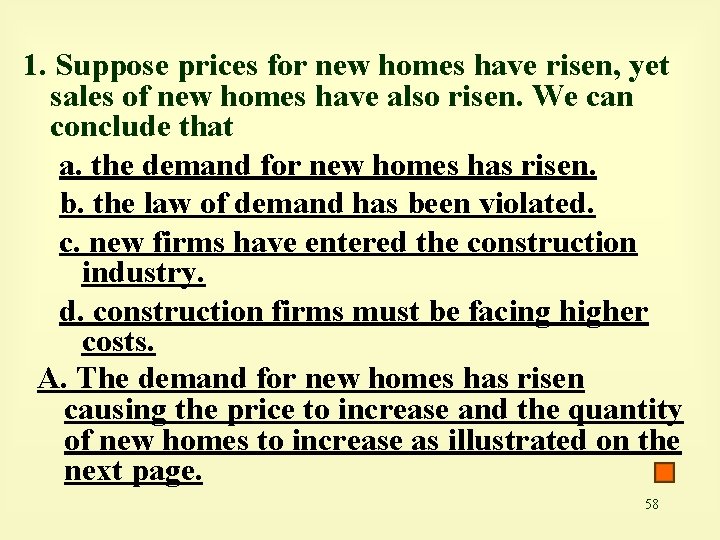 1. Suppose prices for new homes have risen, yet sales of new homes have