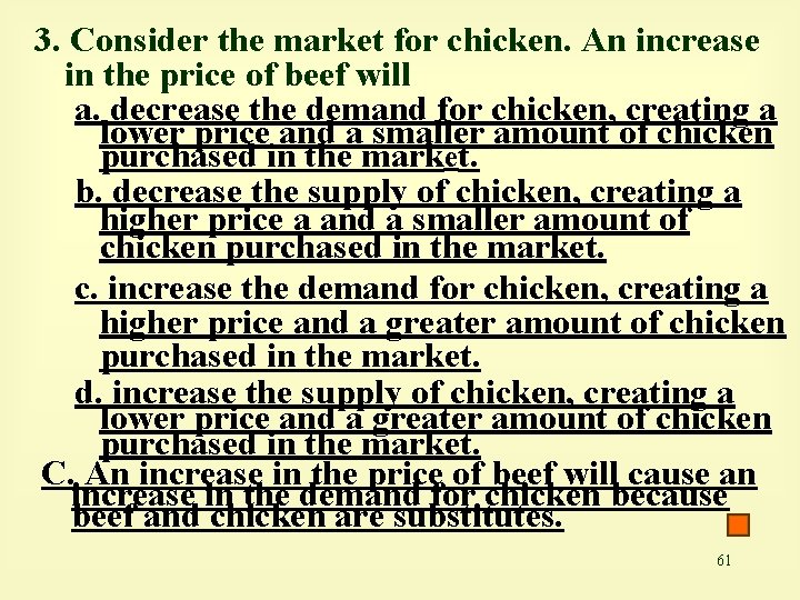 3. Consider the market for chicken. An increase in the price of beef will