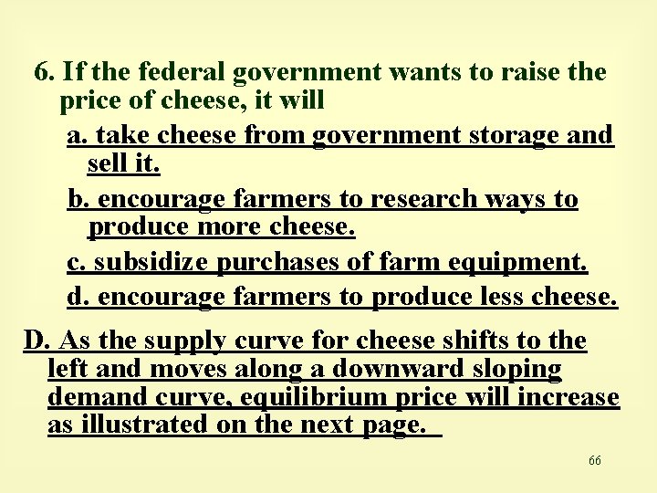 6. If the federal government wants to raise the price of cheese, it will