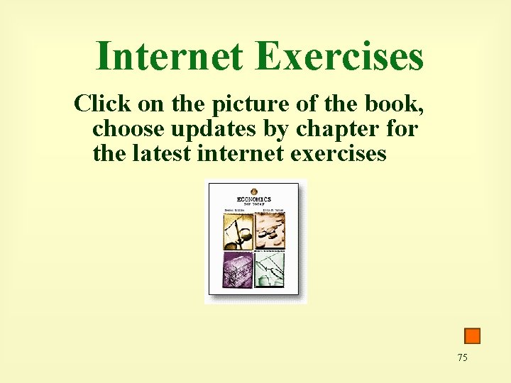 Internet Exercises Click on the picture of the book, choose updates by chapter for