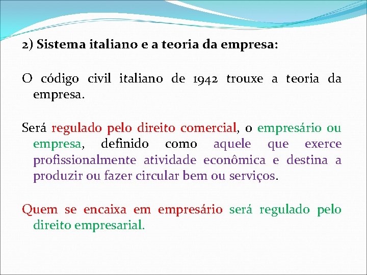 2) Sistema italiano e a teoria da empresa: O código civil italiano de 1942