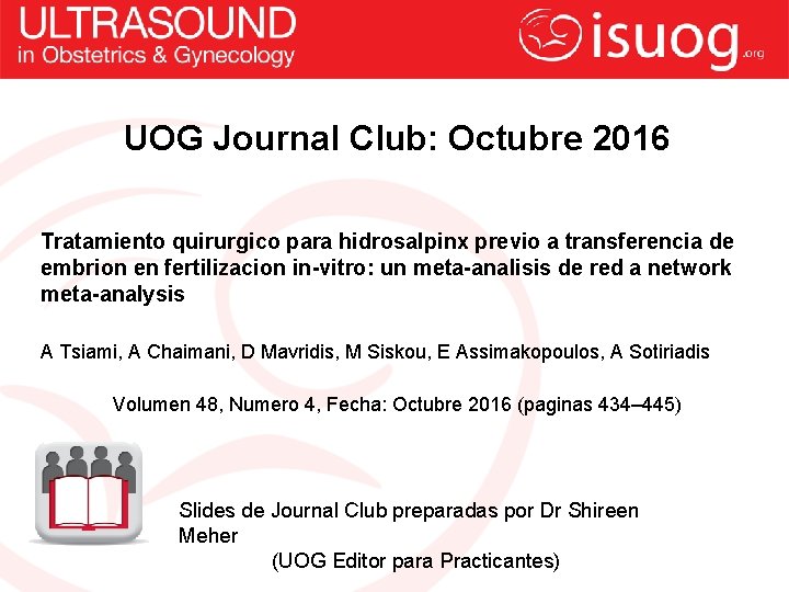 UOG Journal Club: Octubre 2016 Tratamiento quirurgico para hidrosalpinx previo a transferencia de embrion
