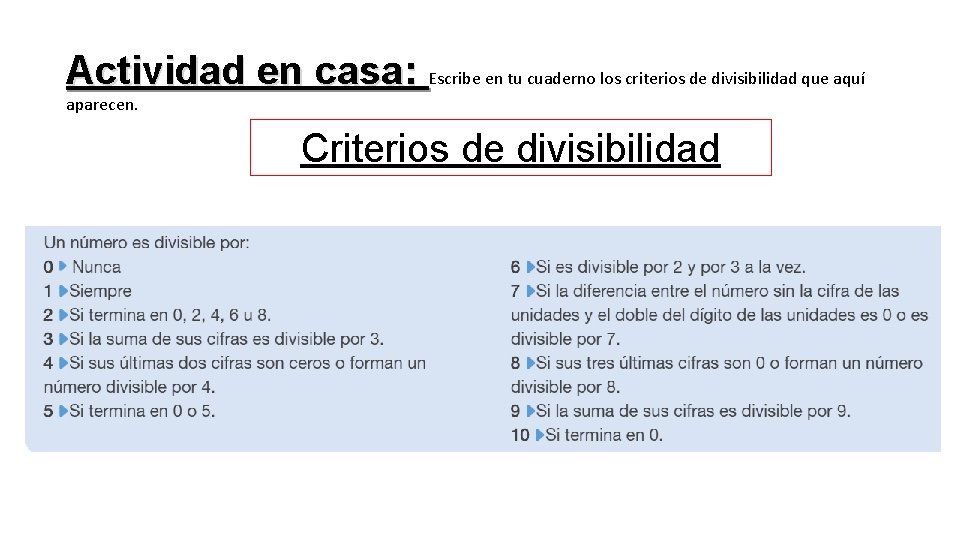 Actividad en casa: Escribe en tu cuaderno los criterios de divisibilidad que aquí aparecen.