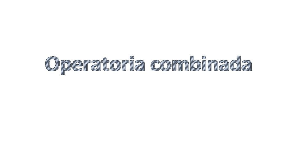 Operatoria combinada 