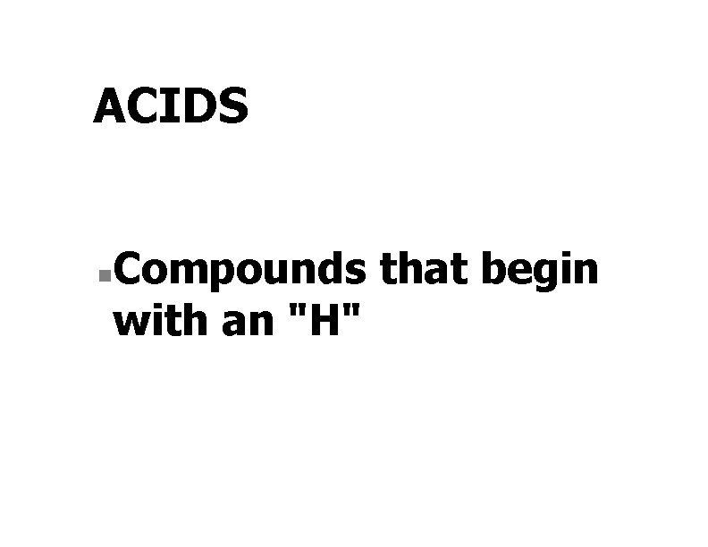 ACIDS n Compounds that begin with an "H" 