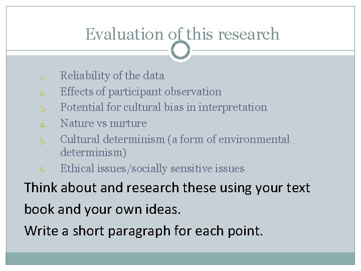 Evaluation of this research 1. 2. 3. 4. 5. 6. Reliability of the data