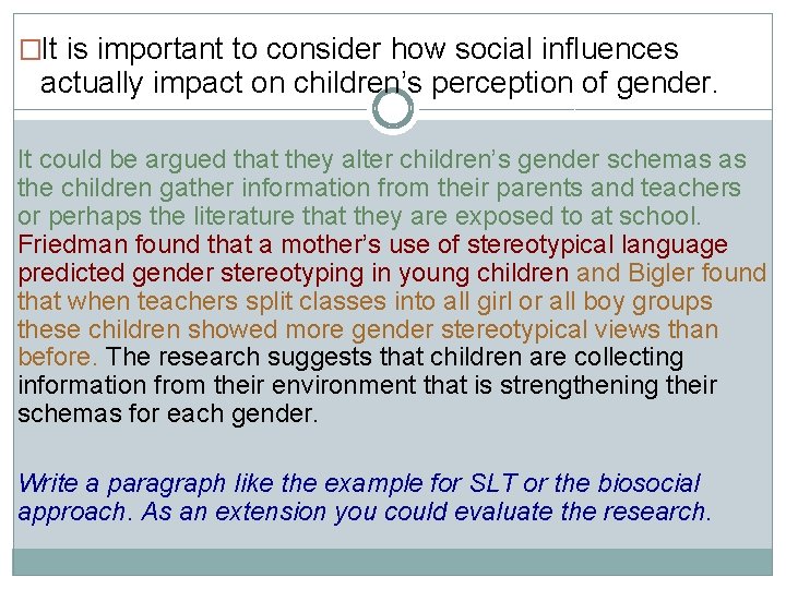 �It is important to consider how social influences actually impact on children’s perception of