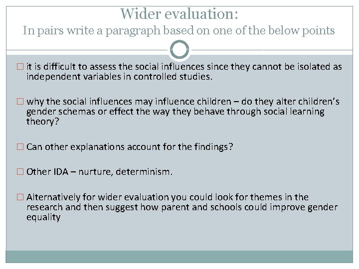 Wider evaluation: In pairs write a paragraph based on one of the below points