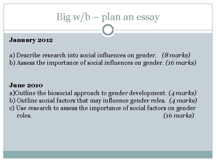 Big w/b – plan an essay January 2012 a) Describe research into social influences