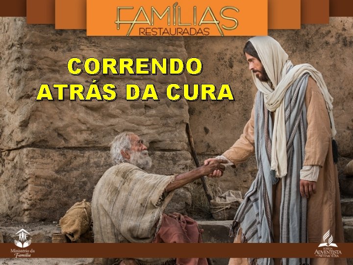 CORRENDO ATRÁS DA CURA 