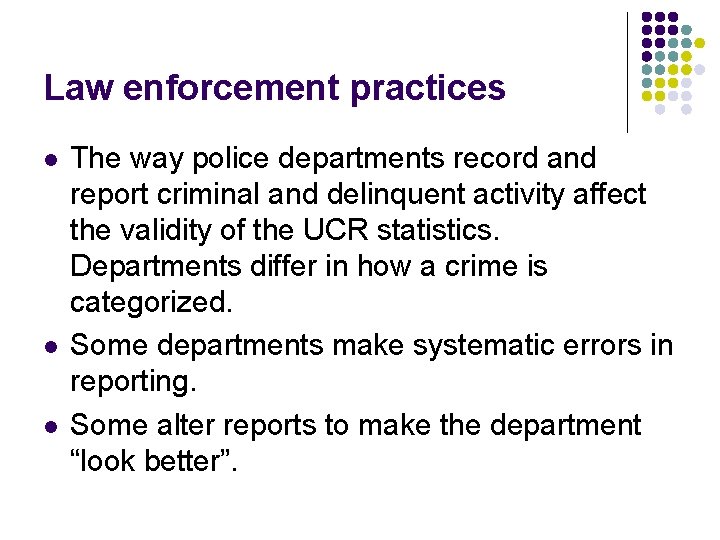 Law enforcement practices l l l The way police departments record and report criminal