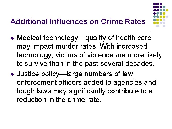 Additional Influences on Crime Rates l l Medical technology—quality of health care may impact