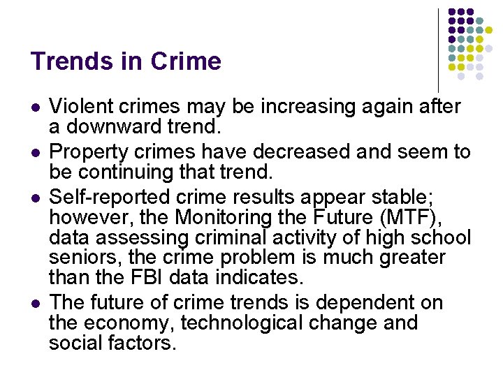 Trends in Crime l l Violent crimes may be increasing again after a downward