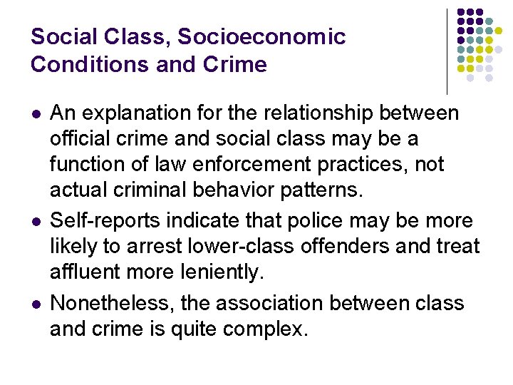Social Class, Socioeconomic Conditions and Crime l l l An explanation for the relationship