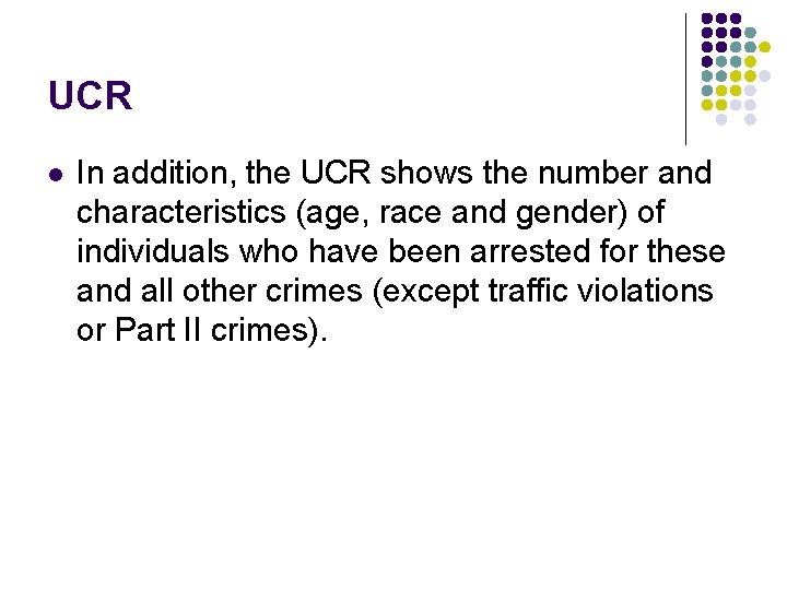 UCR l In addition, the UCR shows the number and characteristics (age, race and