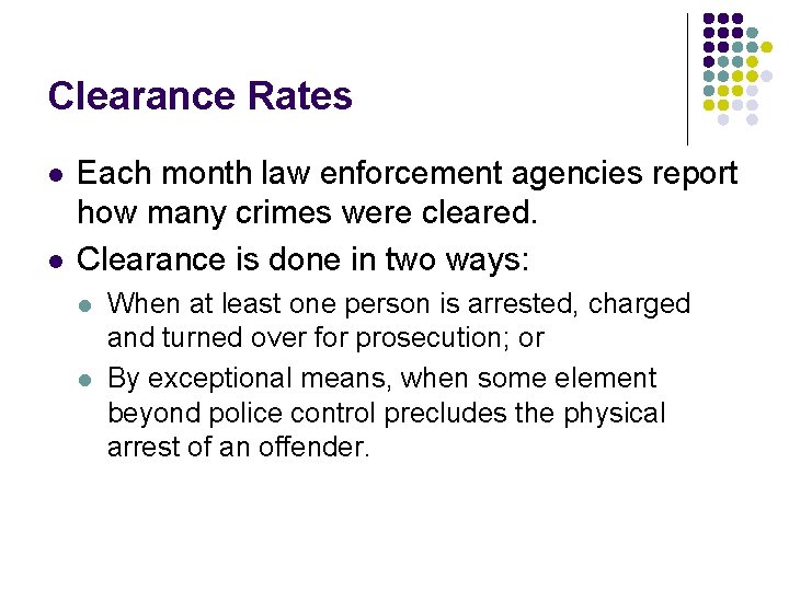 Clearance Rates l l Each month law enforcement agencies report how many crimes were