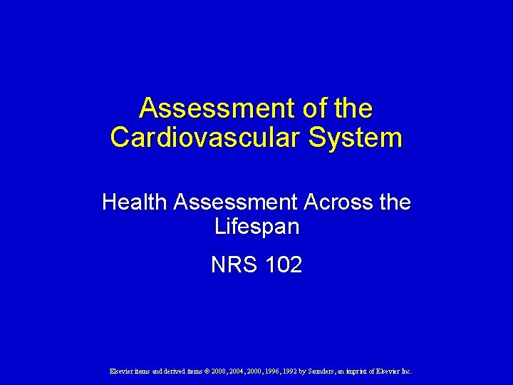 Assessment of the Cardiovascular System Health Assessment Across the Lifespan NRS 102 Elsevier items