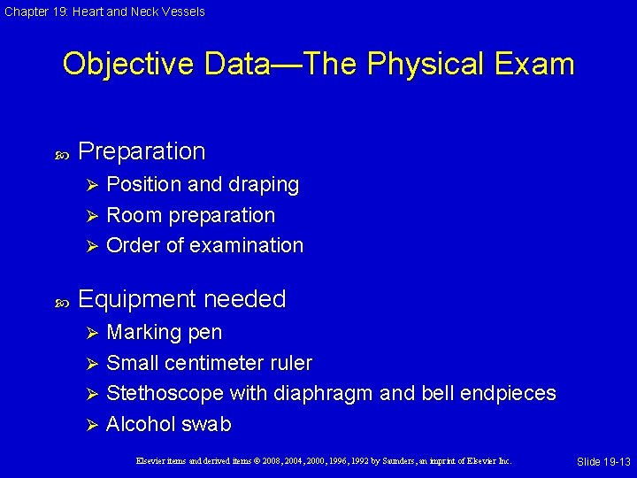 Chapter 19: Heart and Neck Vessels Objective Data—The Physical Exam Preparation Position and draping