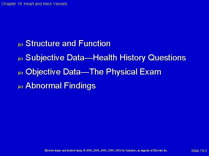 Chapter 19: Heart and Neck Vessels Structure and Function Subjective Data—Health History Questions Objective