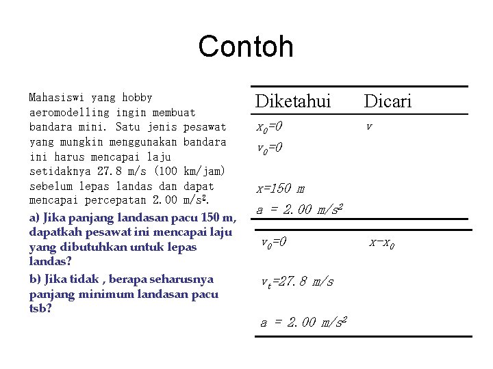 Contoh Mahasiswi yang hobby aeromodelling ingin membuat bandara mini. Satu jenis pesawat yang mungkin