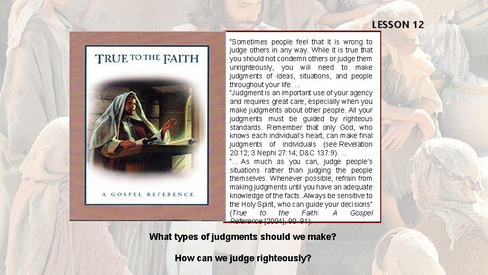 LESSON 12 “Sometimes people feel that it is wrong to judge others in any