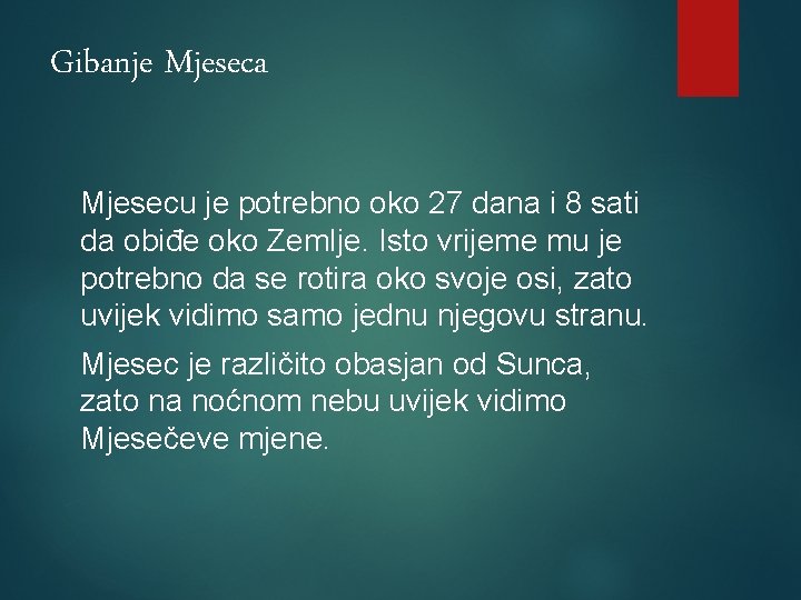 Gibanje Mjeseca Mjesecu je potrebno oko 27 dana i 8 sati da obiđe oko