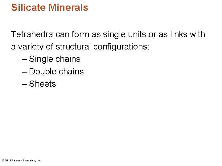 Silicate Minerals Tetrahedra can form as single units or as links with a variety