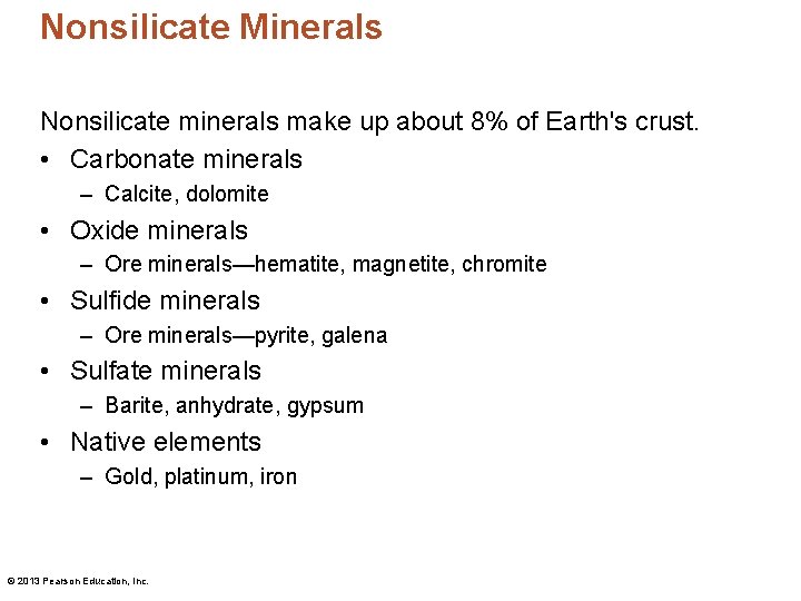 Nonsilicate Minerals Nonsilicate minerals make up about 8% of Earth's crust. • Carbonate minerals