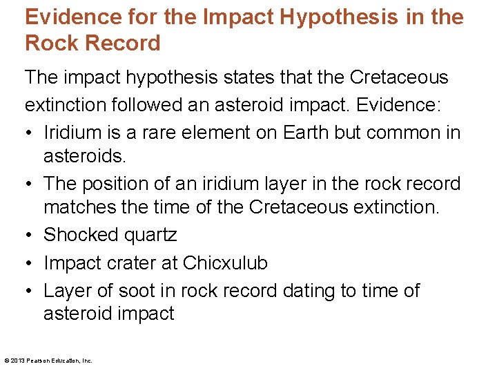 Evidence for the Impact Hypothesis in the Rock Record The impact hypothesis states that