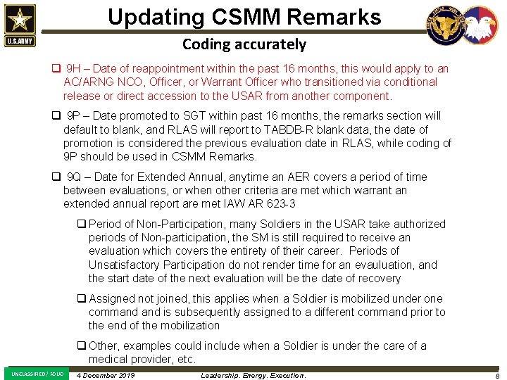 Updating CSMM Remarks Coding accurately q 9 H – Date of reappointment within the