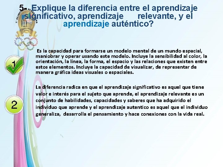 5 - Explique la diferencia entre el aprendizaje significativo, aprendizaje relevante, y el aprendizaje